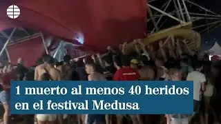 Tragedia en el festival Medusa, tras la muerte de un chico por la ca&iacute;da de estructuras en el p&uacute;blico