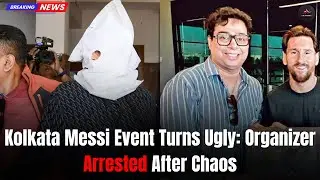 Kolkata Messi Event Turns Ugly: Organizer Arrested After Chaos
