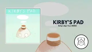 Kirby's Pad - Kirby's Epic Yarn REMIX - HarruhEXE
