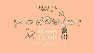 Contracts and Pricing Your Work: Part Two |  S2 Ep 4 | Creative Catchup Podcast