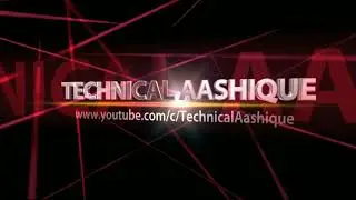 Technical Aashique Channel  Intro 15