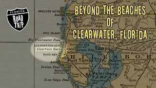 History of Clearwater, Florida | Florida Road Trip #clearwater #florida #history