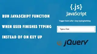 Run javascript function when user finishes typing instead of on key up