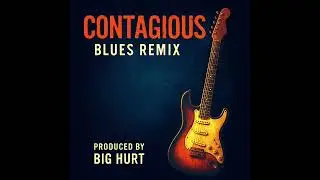 Contagious - By Big Hurt