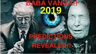 NEW  2019 BABA VANGA PREDICTIONS REVEALED(DONALD TRUMP PUTIN)