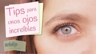 Tips para ojos increibles | Cómo tener ojos bonitos | Tips de belleza