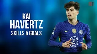 Kai Havertz 2022 &middot; Crazy Skills and Goals