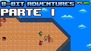 8-Bit Adventures: Parte 1 - GAMEPLAY TRADUZIDA EM PORTUGU&Ecirc;S BR