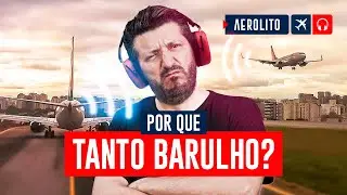 BARULHO de avião nas cidades EP. 703