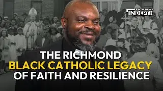 The Richmond Black Catholic Legacy of Faith and Resilience | EWTN News In Depth