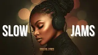 【Soul R＆B】 Neo Soul & R&B Playlist | Cozy Evening Vibes