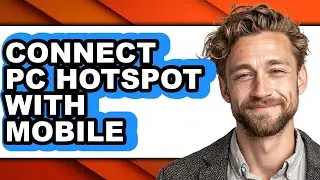 How to Connect Pc Hotspot with Mobile - Easy Guide