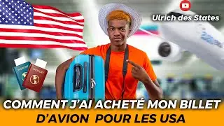 Comment jai acheter mon billet d'avion en venant aux USA