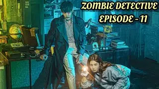 Episode 11 | Zombie Detective Kdrama explanation in hindi/urdu | @onesightexplanations