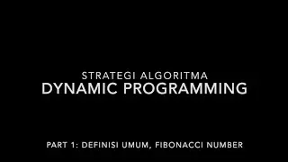 Strategi Algoritma: Dynamic Programming (Part 1 of 3)
