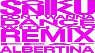 Don't Wanna Dance With U (SONIKKU Remix)