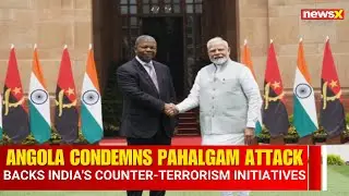 Pahalgam Aftermath: Angola-India Talks | Focus on Counter-Terrorism & Bilateral Cooperation | NewsX