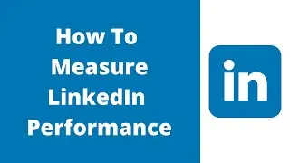 How To Measure Your LinkedIn Performance | 3 Tips | LinkedIn Training |