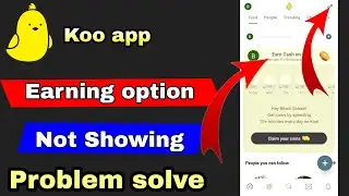 koo app earning option not showing || Problem solve 100% || koo app