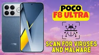Poco F8 Ultra: сканирование на вирусы и вредоносные программы | Полное руководство по безопасности