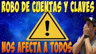 [ALERTA] Robo de cuentas y claves que afectan a TODOS
