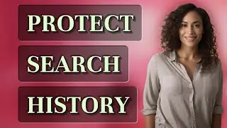 Which Browser Best Protects Search History on Shared Devices?