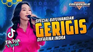 GERIGIS || DIFARINA INDRA  || CAKRAWALA MUSIC