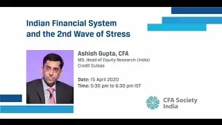 Indian Financial System and the 2nd wave of stress | Ashish Gupta, CFA | Webinar | CFA Society India