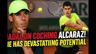 Nadal Talks About Coaching Carlos Alcaraz: &lsquo;He Has Devastating Potential&rsquo; | Tennis 2025 Insights
