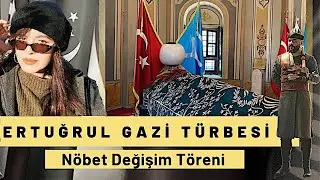 Ertuğrul Gazi Türbesi Saygı Nöbeti 