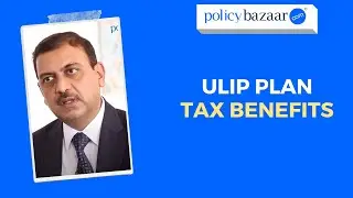 Tax Benefit offered by ULIP Plan (Advantages of 4G ULIP Plan) | PolicyBazaar