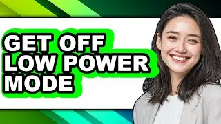 How to Get Off Low Power Mode - Step by Step