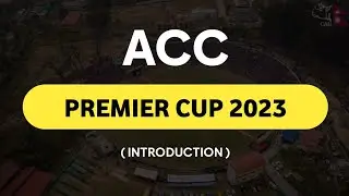 Introduction Of ACC Premier Cup 2023 | Schedule & More | Daily Cricket