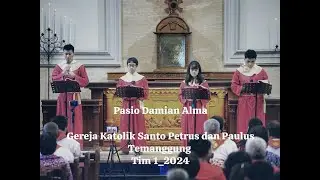 PASIO DAMIAN ALMA  (IBADAT JUMAT AGUNG PAROKI TEMANGGUNG 29 MARET 2024/15.00 WIB) TIM 1