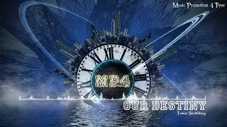 Our Destiny by Tomas Skyldeberg - [House Music]