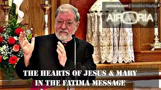 May 13 Live Stream Talk: Msgr. Arthur B. Calkins - The Hearts of Jesus & Mary in the Fatima Message