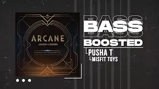 Pusha T - Misfit Toys (from the Arcane S1) [BASS BOOSTED]