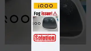 iQOO Camera Fog issue solution