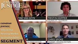 Canadian Justice | Why Is Our Housing Market So Unaffordable? - Segment