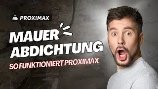 So funktioniert Proximax: Mauerabdichtung erkl&auml;rt