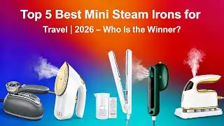 Top 5 Best Mini Steam Irons for Travel | 2026 &ndash; Who Is the Winner?