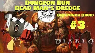 Dungeon Run #3 - Dead Man's Dredge (Beta, no Edit)