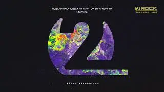 Ruslan Radriges & AV & Anton By & Yevtya - Revival