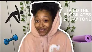 I TRIED THE 21 DAY TONE BY BLOGILATES