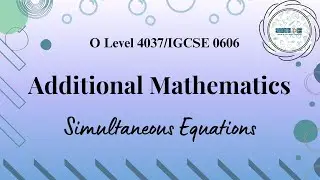 Simultaneous Equations | Additional Mathematics 4037/0606 | Samathics