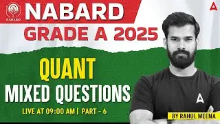 ✨ NABARD Grade A 2025 | Quant Mixed Questions Part-6 | By Rahul Meena 📊