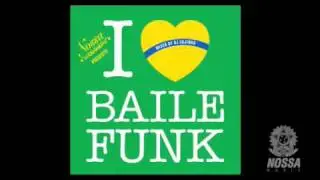 I Love Baile Funk (part1) DJ Sujinho