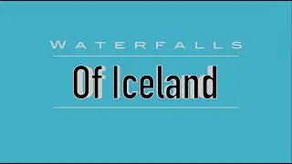 Major Waterfalls of Iceland (4k)