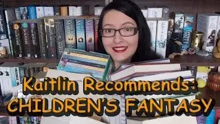 Kaitlin Recommends: Children's Fantasy