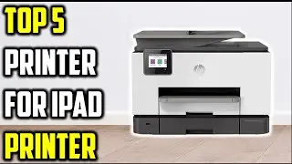 Top 5 Best Printers for iPad of 2026 | Best Printers You Can Buy Today
